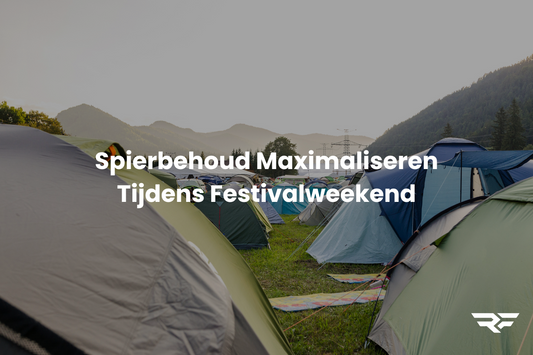 Spierbehoud Maximaliseren Tijdens een Festivalweekend