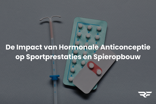 De Impact van Hormonale Anticonceptie op Sportprestaties en Spieropbouw