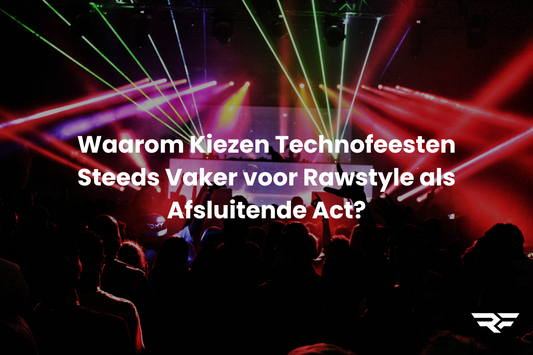 Waarom Kiezen Technofeesten Steeds Vaker voor Rawstyle als Afsluitende Act?