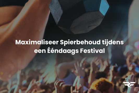Maximaliseer Spierbehoud tijdens een Ééndaags Festival: Voeding, Hydratatie en Herstel