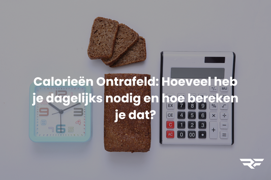 Calorieën Ontrafeld: Hoeveel heb je dagelijks nodig en hoe bereken je dat?