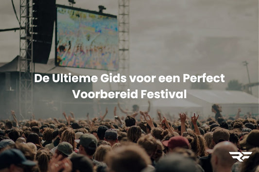 Tips om Festival Ready te Zijn