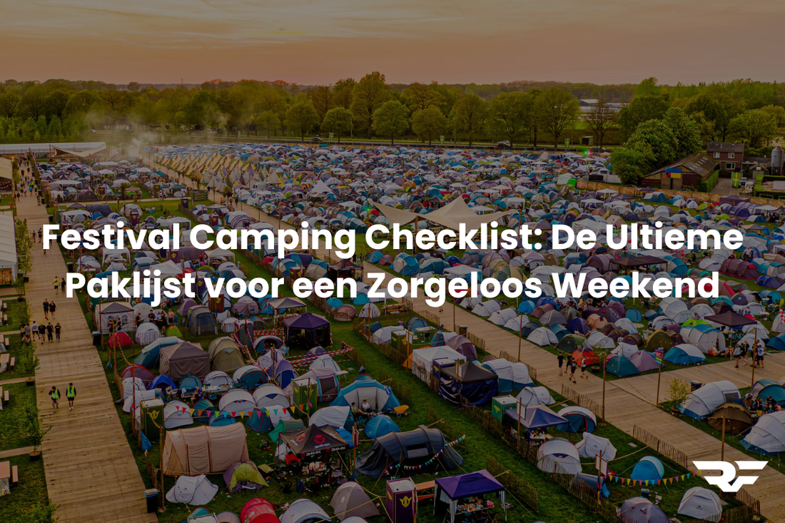 Festival Camping Checklist: Ultieme Paklijst voor Intents, Defqon.1, Decibel Outdoor & Andere Festivals