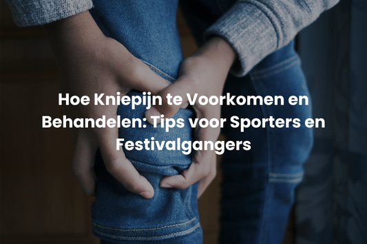 Hoe Kniepijn te Voorkomen en Behandelen: Tips voor Sporters en Festivalgangers