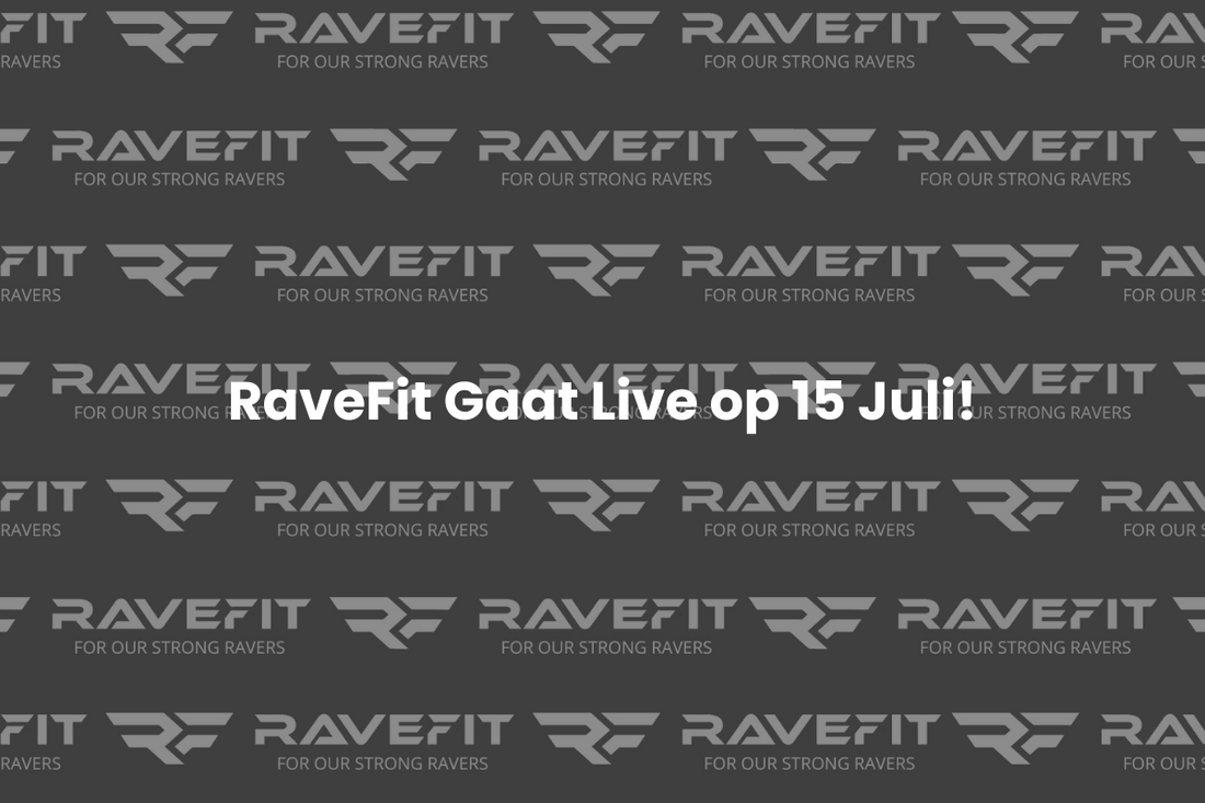 Aankondiging: RaveFit Gaat Live op 15 Juli!