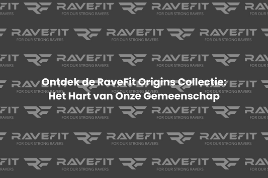 Nieuwe Collectie: Ontdek de RaveFit Origins: Het Hart van Onze Gemeenschap