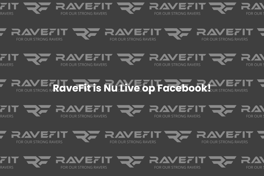 Aankondiging: RaveFit is Nu Live op Facebook!