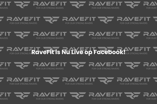 Aankondiging: RaveFit is Nu Live op Facebook!